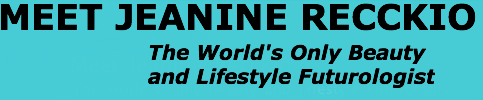 Jeanine Recckio, Beauty Futurologist at the Mirror Mirror Imagination Group